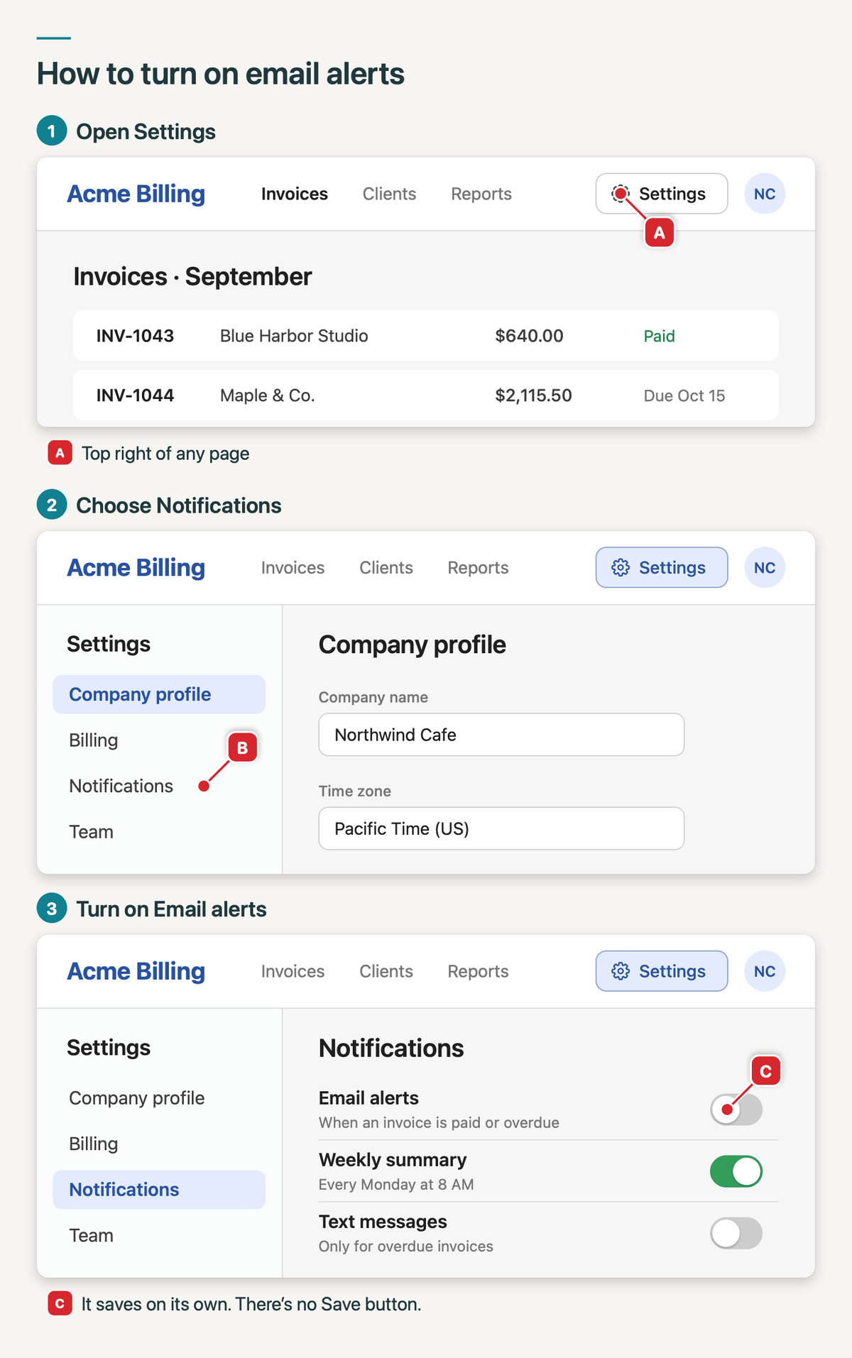 One image titled “How to turn on email alerts,” with three numbered, labeled screenshots of a sample billing app: 1 Open Settings, 2 Choose Notifications, 3 Turn on Email alerts. Red markers A, B, and C point at the Settings button, the Notifications item, and the Email alerts switch. Notes under the screenshots read “Top right of any page” and “It saves on its own. There’s no Save button.”